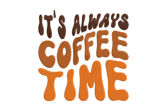 It’s Always Coffee Time