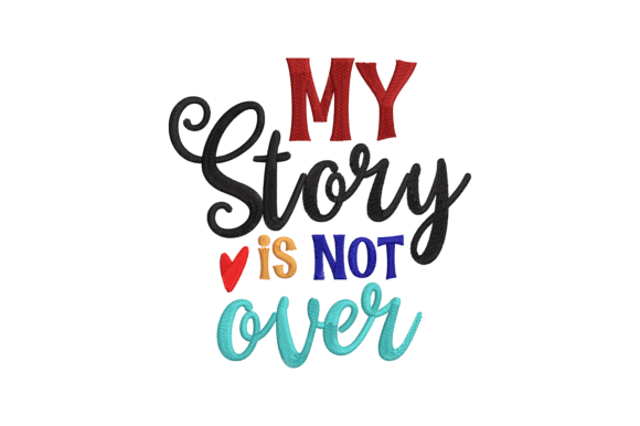 My Story Is Not Over